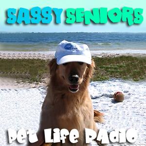 Sassy Seniors - Celebrating Senior Pets - Pets & Animals on Pet Life Radio (PetLifeRadio.com)