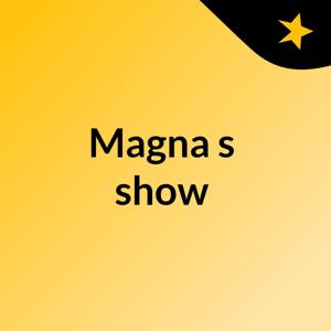 Magna's show