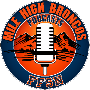 Mile High Broncos Podcasts: For Denver Fans, By Broncos fans!