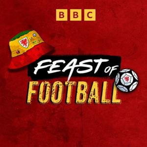 Feast Of Football by BBC Radio Wales