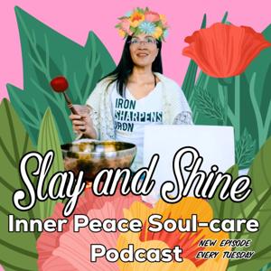 Slay and Shine Inner Peace Soul Care