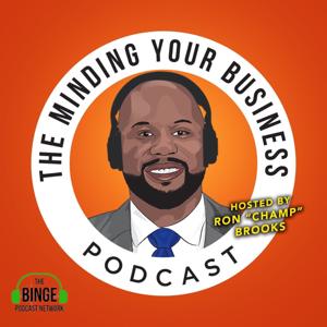 The Minding Your Business Podcast by Podcast Media Champs LLC