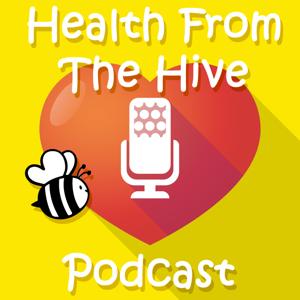 Health From The Hive Podcast