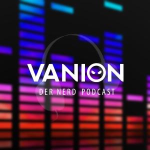Der Vanion.eu Nerd PodCast