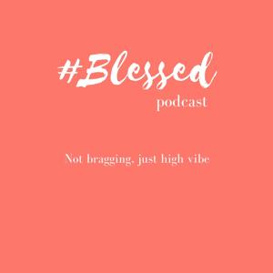 Hashtag Blessed Podcast