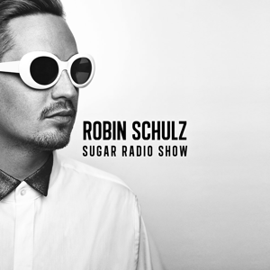 Sugar Radio Show by Robin Schulz