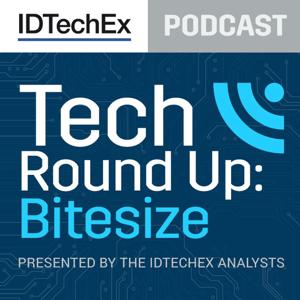 Tech Round Up: Bitesize, by IDTechEx