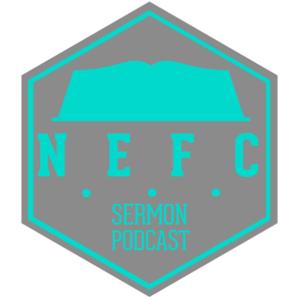 NEFC Sermon Podcast