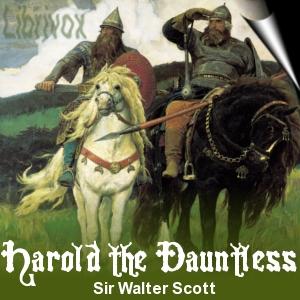 Harold the Dauntless by Sir Walter Scott (1771 - 1832)