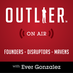 Outlier On Air | Founders, Disruptors, & Mavens