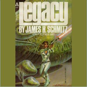 Legacy by James H. Schmitz (1911 - 1981)