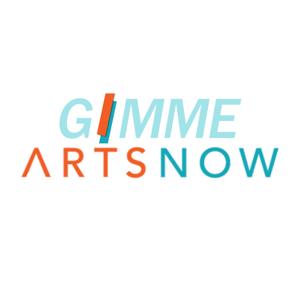 Gimme ArtsNow | ArtsNow