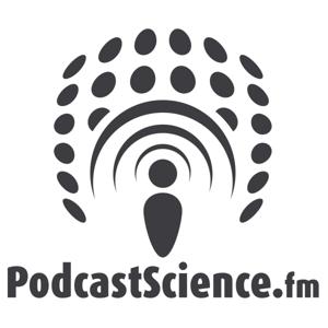 Podcast Science by Podcast Science