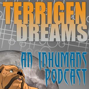 Terrigen Dreams: An Inhumans Podcast