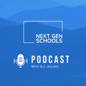 Next Gen Schools Podcast with A.J. Juliani