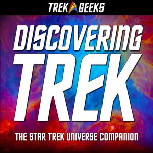 Discovering Trek: The Star Trek Universe Companion by Trek Geeks