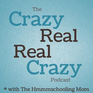 The Crazy Real, Real Crazy Podcast