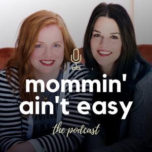 Mommin' Ain't Easy the Podcast