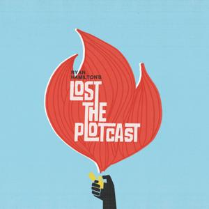 Ryan Hamilton's Lost The Plotcast by Ryan Hamilton