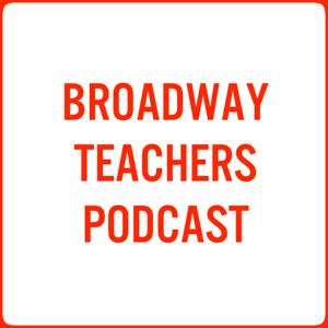 Broadway Teachers Podcast