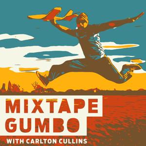 MIXTAPE GUMBO: Exploring The Human Experience