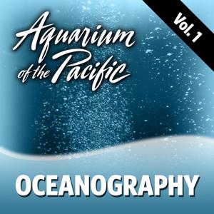 Oceanography Vol. 1 by Aquarium of the Pacific