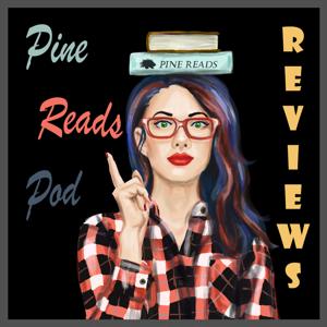 Pine Reads Pod Reviews