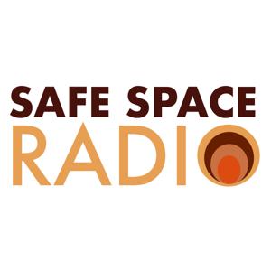 Safe Space Radio by Safe Space Radio