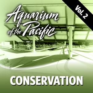 Conservation Vol. 2 by Aquarium of the Pacific