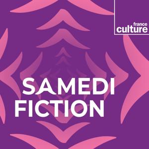 Samedi fiction by France Culture