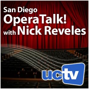 San Diego Operatalk with Nick Reveles (Video) by UCTV