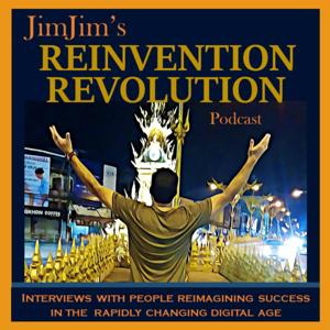 JimJim's Reinvention Revolution Podcast