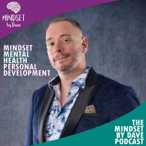 Mindset By Dave Podcast