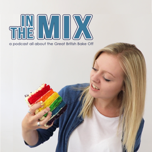 In The Mix: The Great British Bake Off Podcast