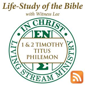 Life-Study of 1 & 2 Timothy, Titus & Philemon with Witness Lee by Living Stream Ministry