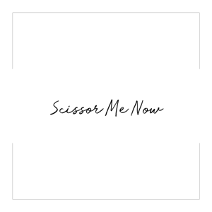 Scissor Me Now Podcast