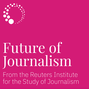 Reuters Institute for the Study of Journalism by Oxford University