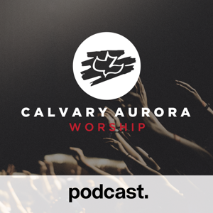 Calvary Aurora Worship