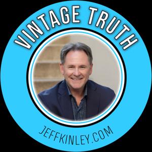 Vintage Truth Podcast by Author/Speaker Jeff Kinley