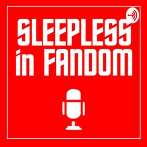 Sleepless in Fandom