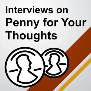 Interviews on Penny for Your Thoughts