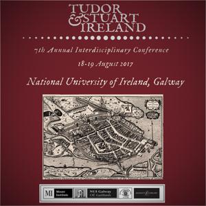 Tudor and Stuart Ireland Conference 2017 by Tudor and Stuart Ireland Conference 2017