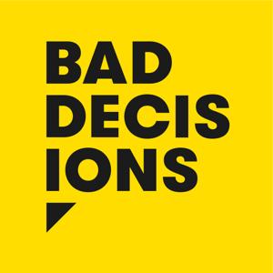 Bad Decisions