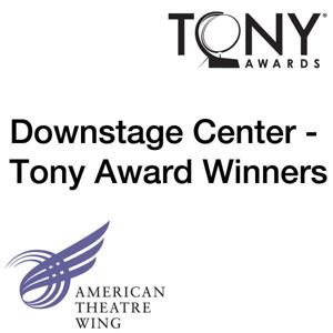 Tony Award Winners on Downstage Center by American Theatre Wing