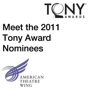 Meet the 2011 Tony Award Nominees by American Theatre Wing