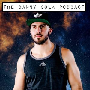 The Danny Cola Podcast by The Danny Cola Podcast