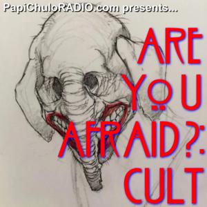 Are You Afraid?: CULT