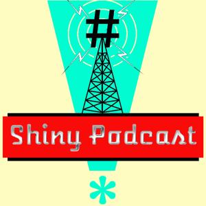 Shiny Podcast