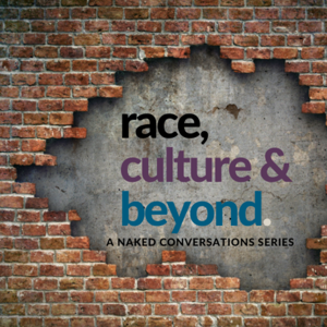 Naked Conversations: Race, Culture, & Beyond