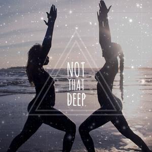 Not That Deep Podcast